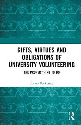 Gifts, Virtues and Obligations of University Volunteering - Joanna Puckering