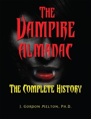 The Vampire Almanac - J. Gordon Melton