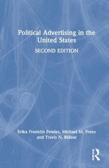 Political Advertising in the United States - Franklin Fowler, Erika; Franz, Michael; Ridout, Travis
