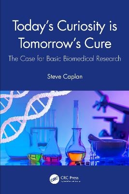 Today's Curiosity is Tomorrow's Cure - Steve Caplan