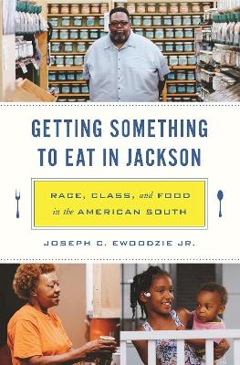 Getting Something to Eat in Jackson - Joseph C. Ewoodzie  Jr.
