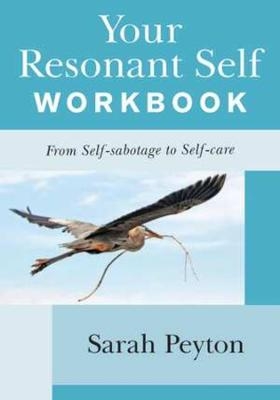 Your Resonant Self Workbook - Sarah Peyton