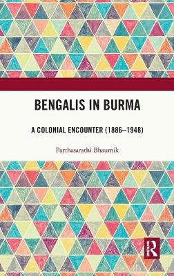 Bengalis in Burma - Parthasarathi Bhaumik