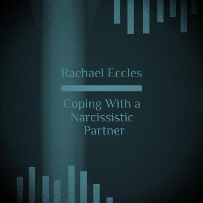 Coping with a Narcissistic Partner, Hypnotherapy, Self Hypnosis CD - Rachael Eccles