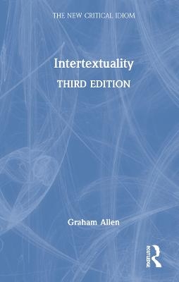 Intertextuality - Graham Allen