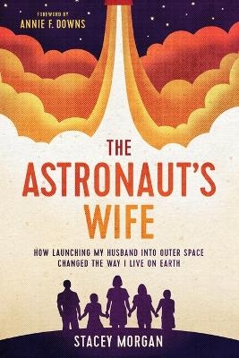 The Astronaut's Wife - Stacey Morgan