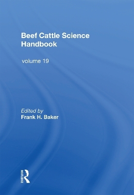 Beef Cattle Science Handbook, Vol. 19 - Frank H. Baker