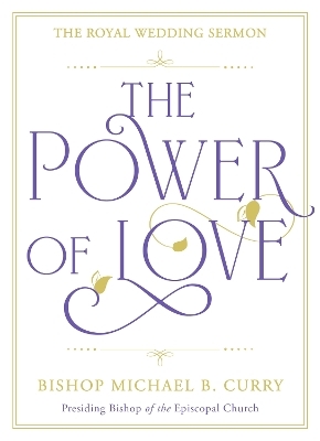 The Power of Love - Bishop Michael B. Curry