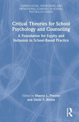 Critical Theories for School Psychology and Counseling - 