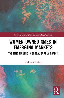 Women-Owned SMEs in Emerging Markets - Shabnam Shalizi