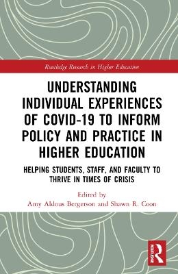 Understanding Individual Experiences of COVID-19 to Inform Policy and Practice in Higher Education - 