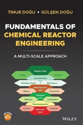 Fundamentals of Chemical Reactor Engineering - Timur Dogu, Gulsen Dogu