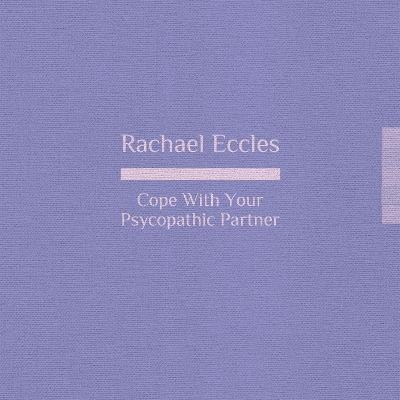 Cope With Your "Psychopathic" Partner Hypnotherapy, Self Hypnosis CD - Rachael Eccles