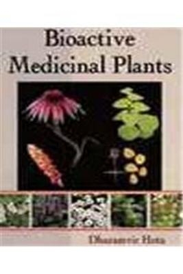 Bioactive Medicinal Plants - Dharamvir Hota