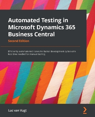 Automated Testing in Microsoft Dynamics 365 Business Central - Luc van Vugt