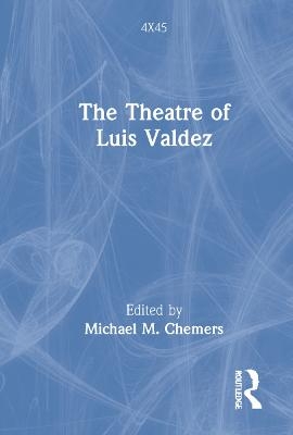 The Theatre of Luis Valdez - 