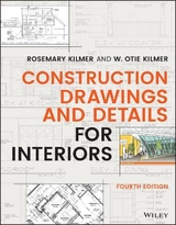 Construction Drawings and Details for Interiors - Kilmer, Rosemary; Kilmer, W. Otie