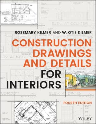 Construction Drawings and Details for Interiors - Rosemary Kilmer, W. Otie Kilmer
