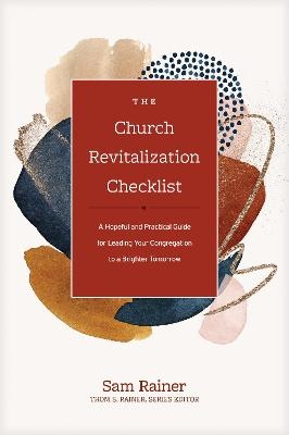 Church Revitalization Checklist, The - Sam Rainer