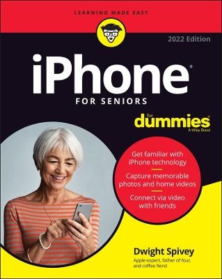 iPhone For Seniors For Dummies - Dwight Spivey