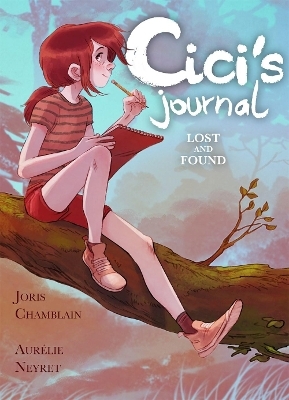 Cici's Journal: Lost and Found - Joris Chamblain