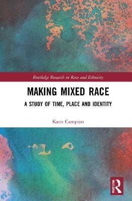 Making Mixed Race - Karis Campion