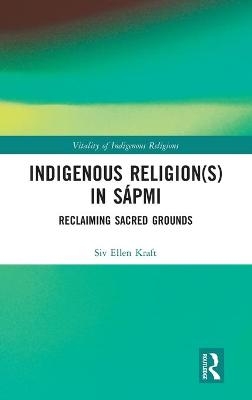 Indigenous Religion(s) in Sápmi - Siv Ellen Kraft