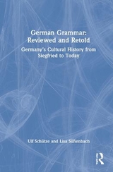 German Grammar: Reviewed and Retold - Ulf Schütze, Lisa Süßenbach