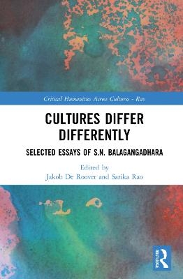 Cultures Differ Differently - S. N. Balagangadhara