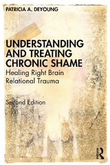 Understanding and Treating Chronic Shame - DeYoung, Patricia A.