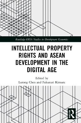 Intellectual Property Rights and ASEAN Development in the Digital Age - 