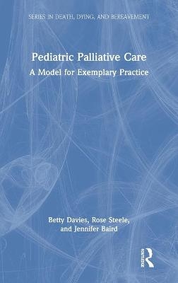 Pediatric Palliative Care - Betty Davies, Rose Steele, Jennifer Baird