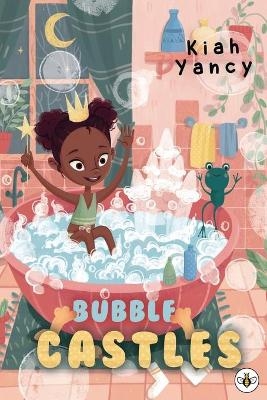 Bubble Castles - Kiah Yancy