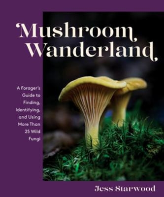 Mushroom Wanderland - Jess Starwood