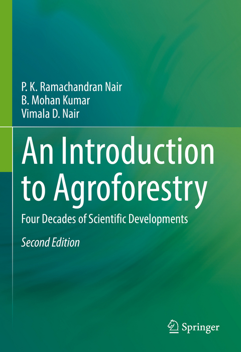 An Introduction to Agroforestry - P. K. Ramachandran Nair, B. Mohan Kumar, Vimala D. Nair