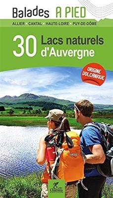 Auvergne 30 lacs naturels plus beaux lacs à pied