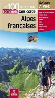 Alpes françaises - 100 plus beaux sommets sans corde