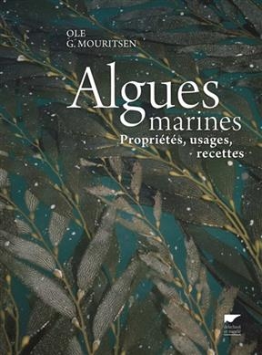 Les algues marines : propriétés, usages, recettes - Ole G. Mouritsen