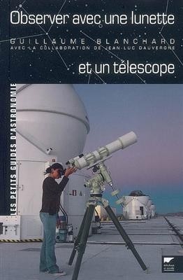 Observer avec une lunette et un téléscope - Guillaume (1969-....) Blanchard