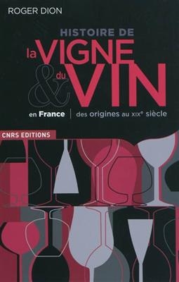 Histoire de la vigne et du vin en France : des origines au XIXe siècle - Roger (1896-1981) Dion