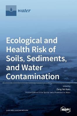 Ecological and Health Risk of Soils, Sediments, and Water Contamination