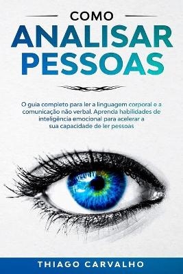 Como Analisar Pessoas - Thiago Carvalho