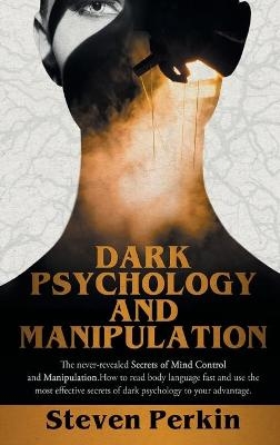 DARK PSYCHOLOGY AND MANIPULATION (2 BOOKS in 1) - Steven Perkin