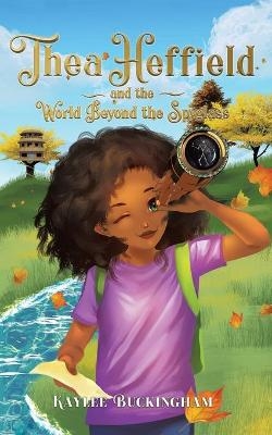 Thea Heffield and the World Beyond the Spyglass - Kaylee Buckingham