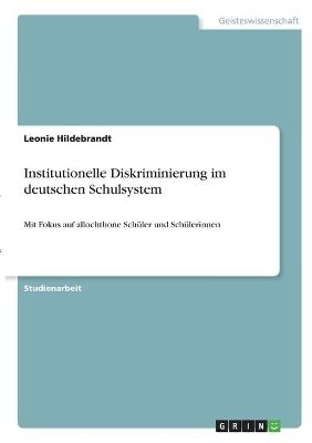 Institutionelle Diskriminierung im deutschen Schulsystem - Leonie Hildebrandt