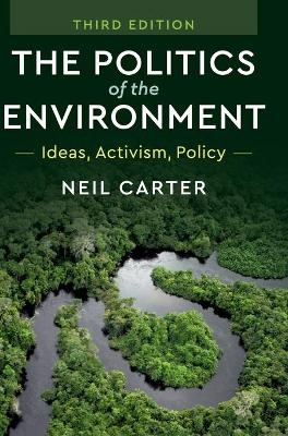 The Politics of the Environment - Neil Carter