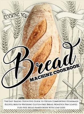Bread Machine Cookbook - Barbara Williams