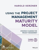 Using the Project Management Maturity Model - Kerzner, Harold