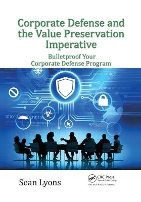 Corporate Defense and the Value Preservation Imperative - Sean Lyons