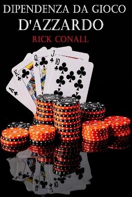 Dipendenza dal gioco d'azzardo - Rick Conall